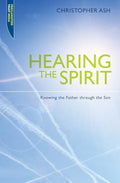9781845507251-Hearing the Spirit: Knowing the Father through the Son-Ash, Christopher