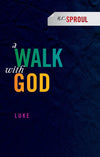 Walk With God, A: Luke by Sproul, R. C. (9781845507312) Reformers Bookshop