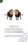 Truth Unchanged, Unchanging by Lloyd-Jones, Martyn (9781845507343) Reformers Bookshop