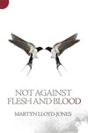 Not Against Flesh And Blood by Lloyd-Jones, Martyn (9781845507350) Reformers Bookshop