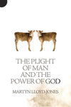 Plight of Man And the Power of God by Lloyd-Jones, Martyn (9781845507367) Reformers Bookshop