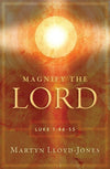 Magnify the Lord: Luke 1:46-55 by Lloyd-Jones, Martyn (9781845507541) Reformers Bookshop