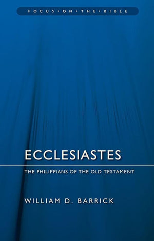 9781845507763-FOTB Ecclesiastes: The Philippians of the Old Testament-Barrick, William D.