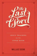 9781845507770-Last Word, The: Jesus' Teaching in the Upper Room (John 13-17)-Benn, Wallace