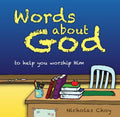Words About God: To help you worship Him by Choy, Nicholas (9781845507787) Reformers Bookshop