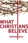 9781845509224-What Christians Believe-Gould, Jonathan