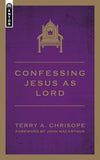 9781845509620-Confessing Jesus As Lord-Chrisope, Terry A.