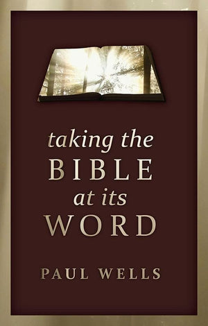 9781845509699-Taking the Bible at its Word-Wells, Paul