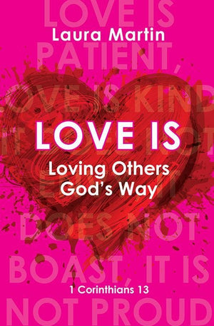 9781845509712-Love Is: Loving Others God's Way (1 Corinthians 13)-Martin, Laura