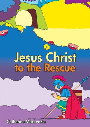 9781845509736-Jesus Christ to the Rescue-Mackenzie, Catherine