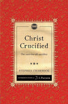 Christ Crucified: The once-for-all sacrifice by Charnock, Stephen (9781845509767) Reformers Bookshop