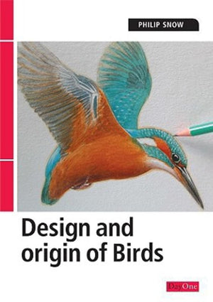 Design and Origin of Birds by Philip Snow