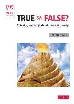 True or False: Thinking Correctly about New Spirituality by Jones, Peter (9781846250491) Reformers Bookshop