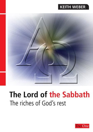 9781846250682-Lord of the Sabbath, The: The Riches Of God's Rest-Weber, Keith