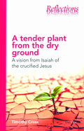 Tender Plant from Dry Ground, A