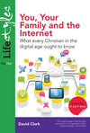 9781846253409-You, Your Family and the Internet: What Every Christian in the Digital Age Ought to Know-Clark, David