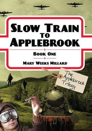 9781846254307-Applebrook Book 1: Slow Train to Applebrook-Millard, Mary Weeks