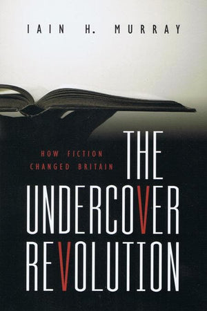 9781848710122-Undercover Revolution, The: How Fiction Changed Britain-Murray, Iain H.