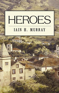 9781848710245-Heroes-Murray, Iain H.