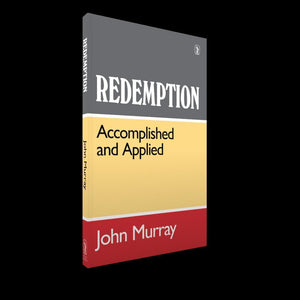 Redemption Accomplished and Applied by Murray, John (9781848710467) Reformers Bookshop