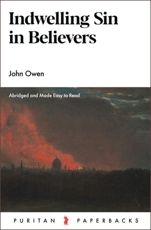 PPB Indwelling Sin in Believers by John Owen