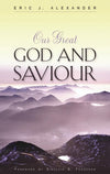 9781848710849-Our Great God and Saviour-Alexander, Eric J.