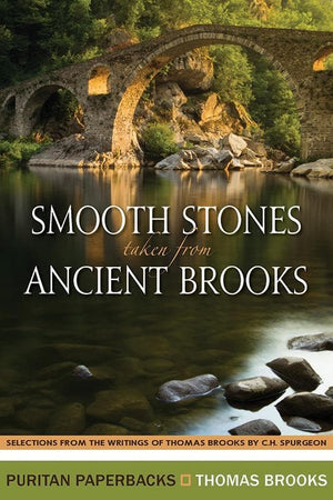 9781848711136-PPB Smooth Stones taken from Ancient Brooks: Selections from the writings of Thomas Brooks by C.H. Spurgeon-Brooks, Thomas
