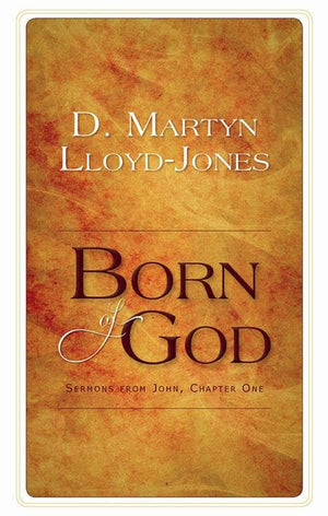 9781848711259-Born of God: Sermons from John Chapter 1-Lloyd-Jones, D. Martyn