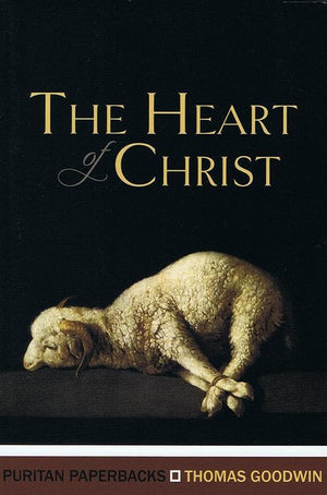 9781848711464-PPB The Heart of Christ-Goodwin, Thomas