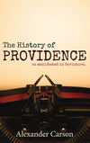 9781848711754-History of Providence, The: As Manifested in Scripture-Carson, Alexander