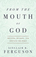 9781848712423-From the Mouth of God-Ferguson, Sinclair B.