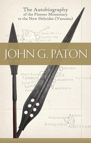 9781848712768-John G. Paton: The Autobiography of the Pioneer Missionary to the New Hebrides (Vanuatu)-Paton, John G.