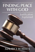 9781848712782-Finding Peace With God: Justification Explained-Roberts, Maurice