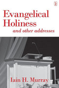9781848713192-Evangelical Holiness: and Other Addresses-Murray, Iain H.