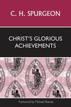 9781848713987-Christ's Glorious Achievements-Spurgeon, C. H.