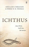 9781848716209-Ichthus: Jesus Christ, God's Son, the Saviour-Ferguson, Sinclair B.; Thomas, Derek