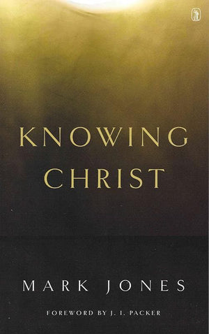 9781848716308-Knowing Christ-Jones, Mark