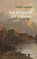 9781848716759-Shadow of Calvary: Gethsemane, the arrest, the trial-Martin, Hugh