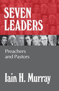 9781848717398-Seven Leaders: Preachers and Pastors-Murray, Iain H.