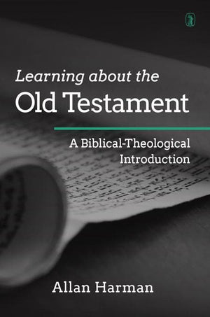 9781848717435-Learning About the Old Testament: A Biblical-Theological Introduction-Harman, Allan M.