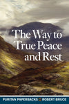 PPB: The Way to True Peace and Rest | Bruce | 9781848717497