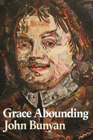 Grace Abounding by Bunyan, John (9781848717879) Reformers Bookshop