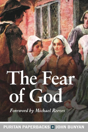 PPB The Fear of God by Bunyan, John (9781848718180) Reformers Bookshop