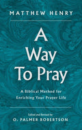 A Way To Pray Matthew Henry