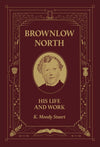 Brownlow North: His Life and Work by Stuart, K. Moody (9781848719460) Reformers Bookshop