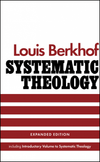 Louis Berkhof Systematic Theology