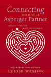 Connecting With Your Asperger Partner by Louise Weston