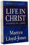 Life in Christ by Martyn Lloyd Jones