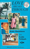 Love Breaks Through by Mackinnon, Katie & Neilands, Lynda (9781857920277) Reformers Bookshop