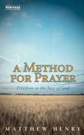 9781857920680-Method for Prayer-Henry, Matthew and Duncan J. Ligon (Editor)